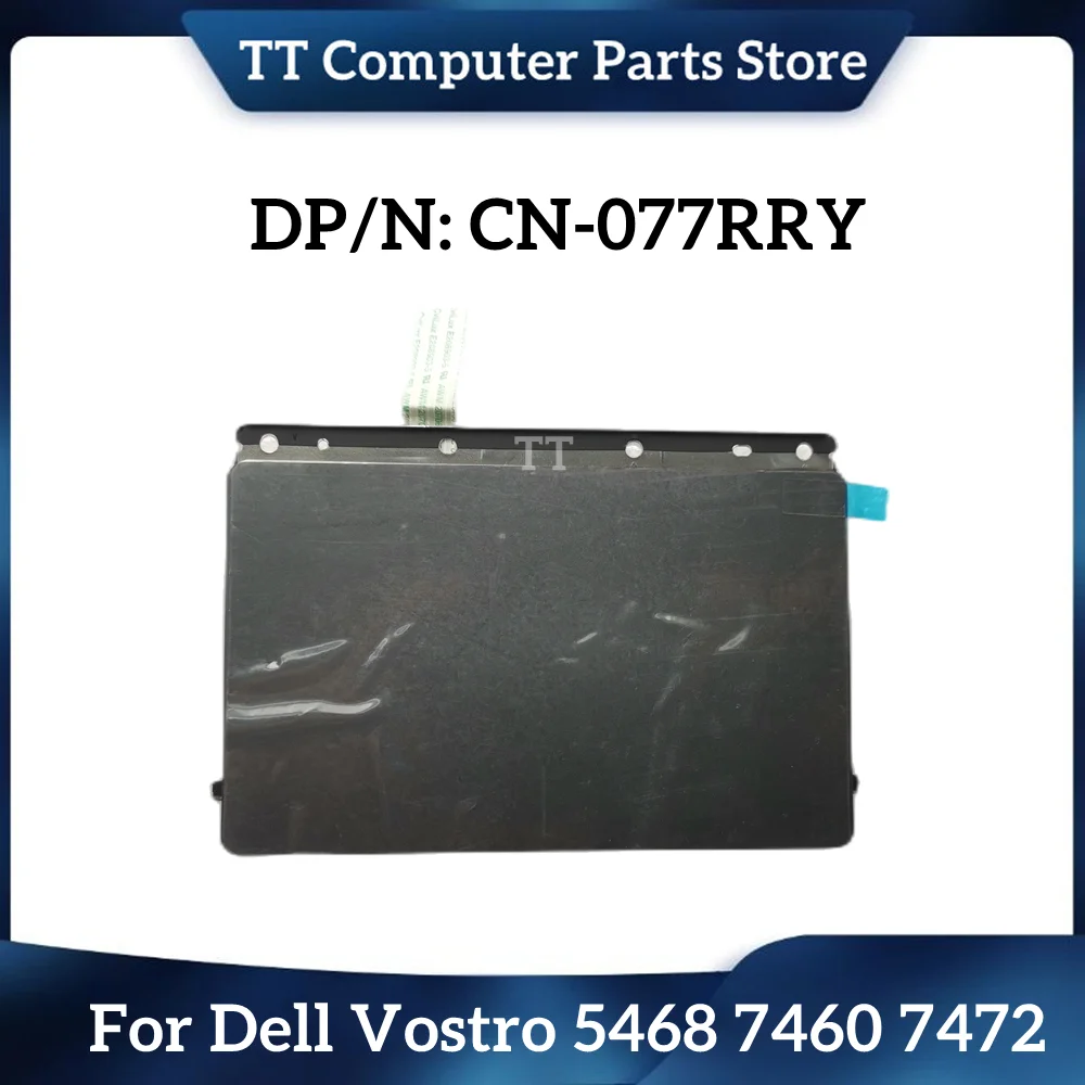 TT جديد وأصلي لـ Dell Vostro 5468 7460 7472 كمبيوتر محمول لوحة اللمس لوحة الماوس 077RRY 77RRY شحن سريع