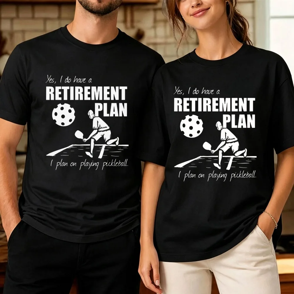 Yes I Do Have A Retirement Plan I Plan on Playing Pickleball Silhouette Print Cotton T-Shirt Unisex Retire Sports Fan Gift Tops