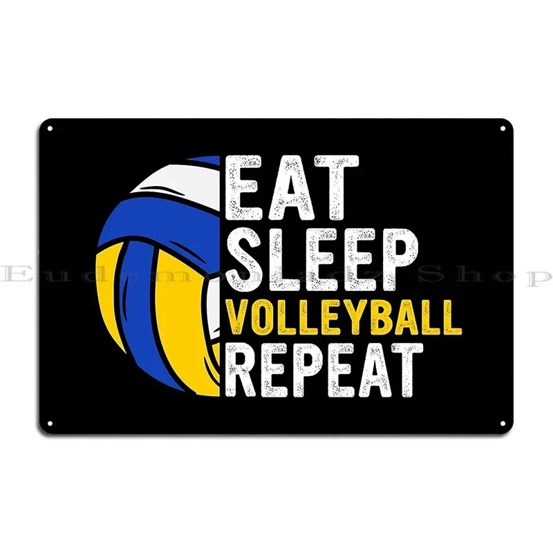 Eat Sleep Volleyball Repeat Funny Volleyball Players Boys Metal Plaque Pub Wall Wall Plaque Design Wall Mural Tin Sign Poster