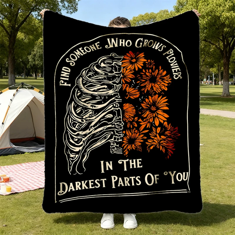 Find Someone Who Grows Flowers In The Darkest Parts Flannel Throw, Comfort Skeleton Graphic Cozy Blanket, Romantic Love