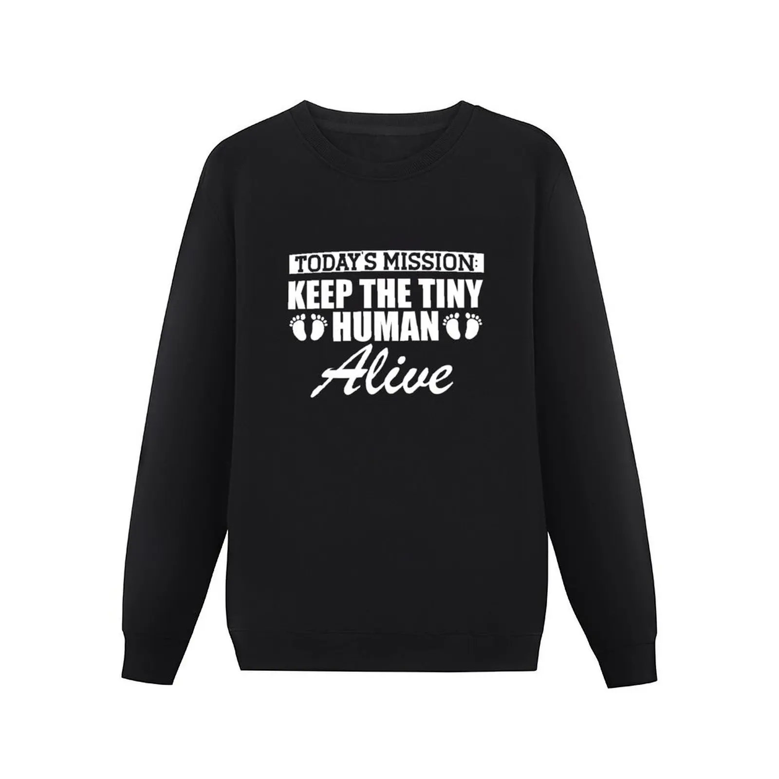 Pregnant - Today's Mission Keep the tiny human alive w Pullover Hoodie fashion men anime sweatshirt