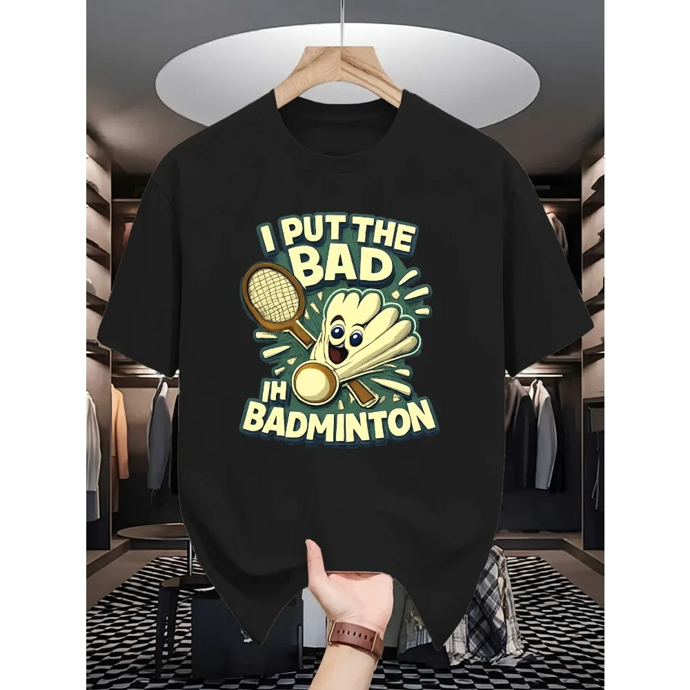Mens I Put The Bad In Badminton Funny Graphic Tee Shuttlecock Racket Print O Neck Short Sleeve Cotton Tops For Sport Lover Men