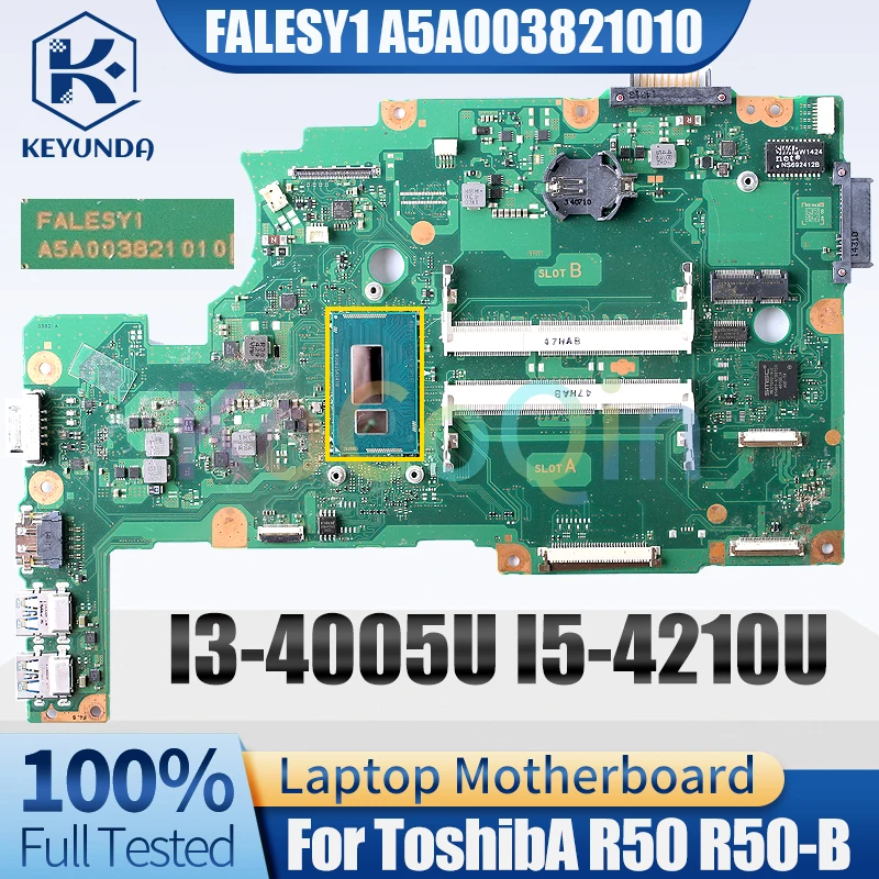 

FALESY1 A5A003821010 For TOSHIBA R50 R50-B Notebook Mainboard I3-4005U I5-4210U Laptop Motherboard Full Tested