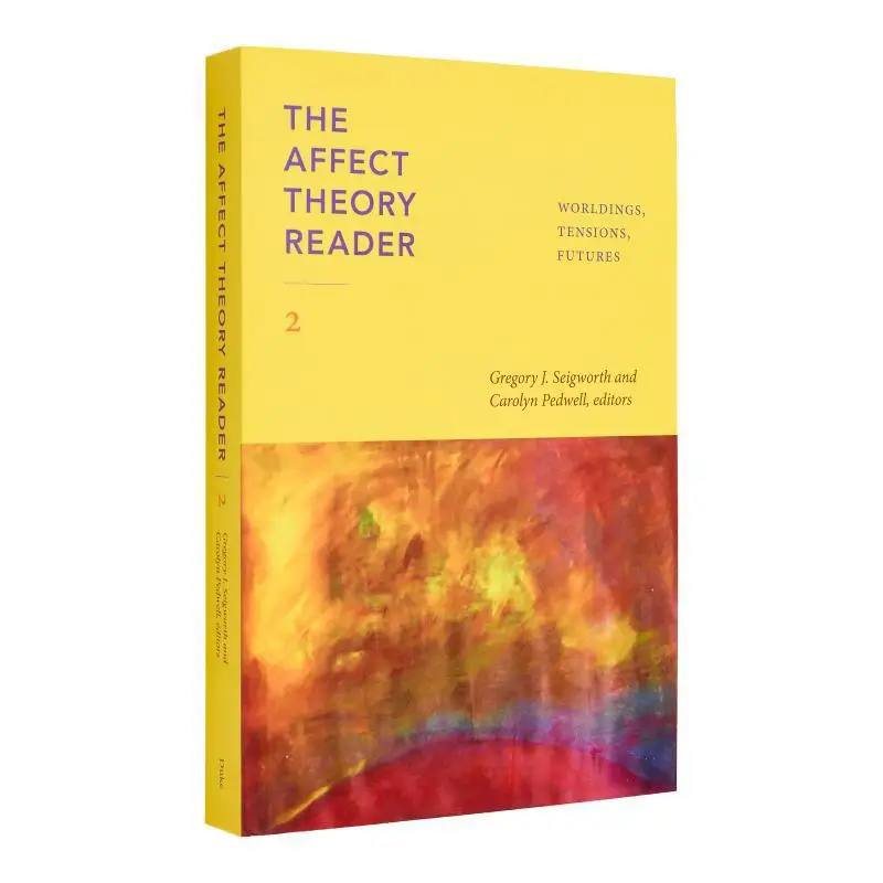 Le lecteur de théorie affectueuse 2Worldings Tensions Futures Gregory J SeigworthCarolyn Pedwell Duke University Press 9781478024910 Livre