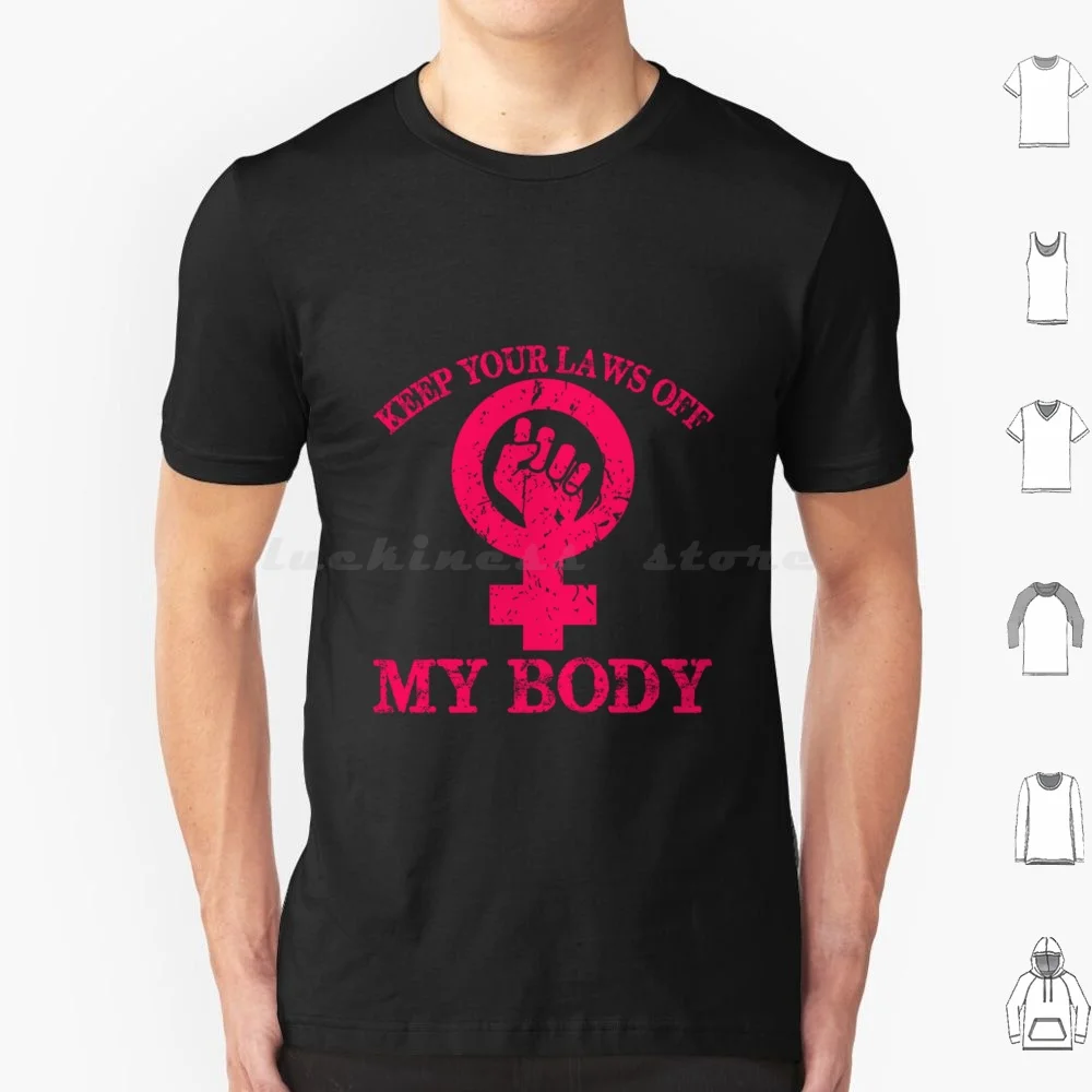 Keep Your Laws Off My Body T Shirt Cotton Men Women DIY Print