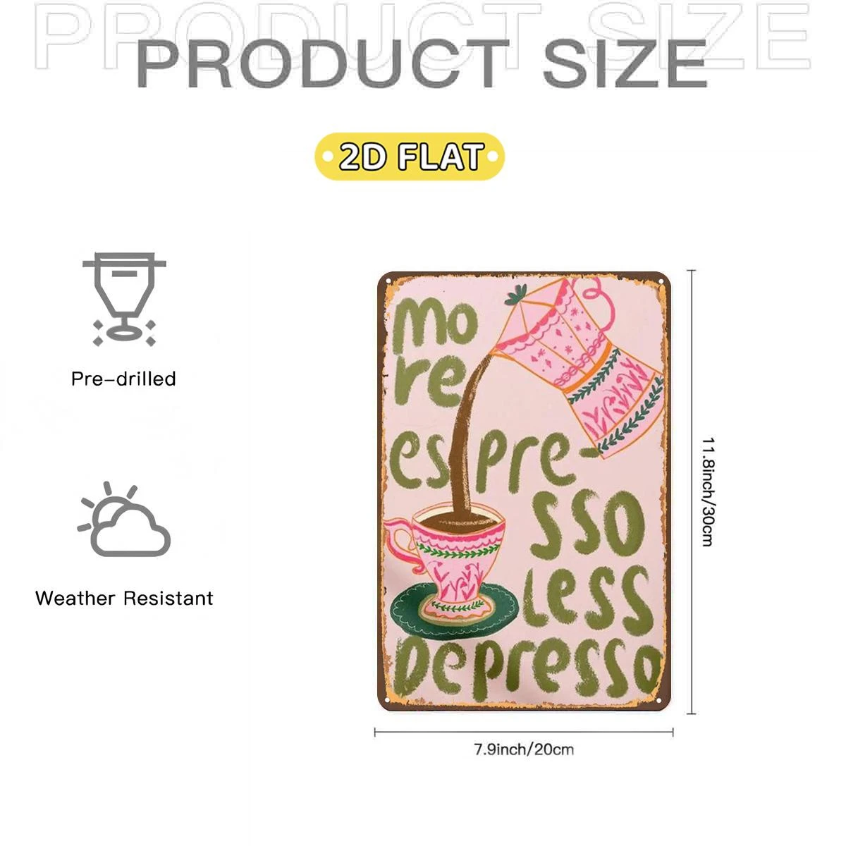 2D Flat 1pc,More Espresso, Less Depresso,metal Lron Sign,size(8