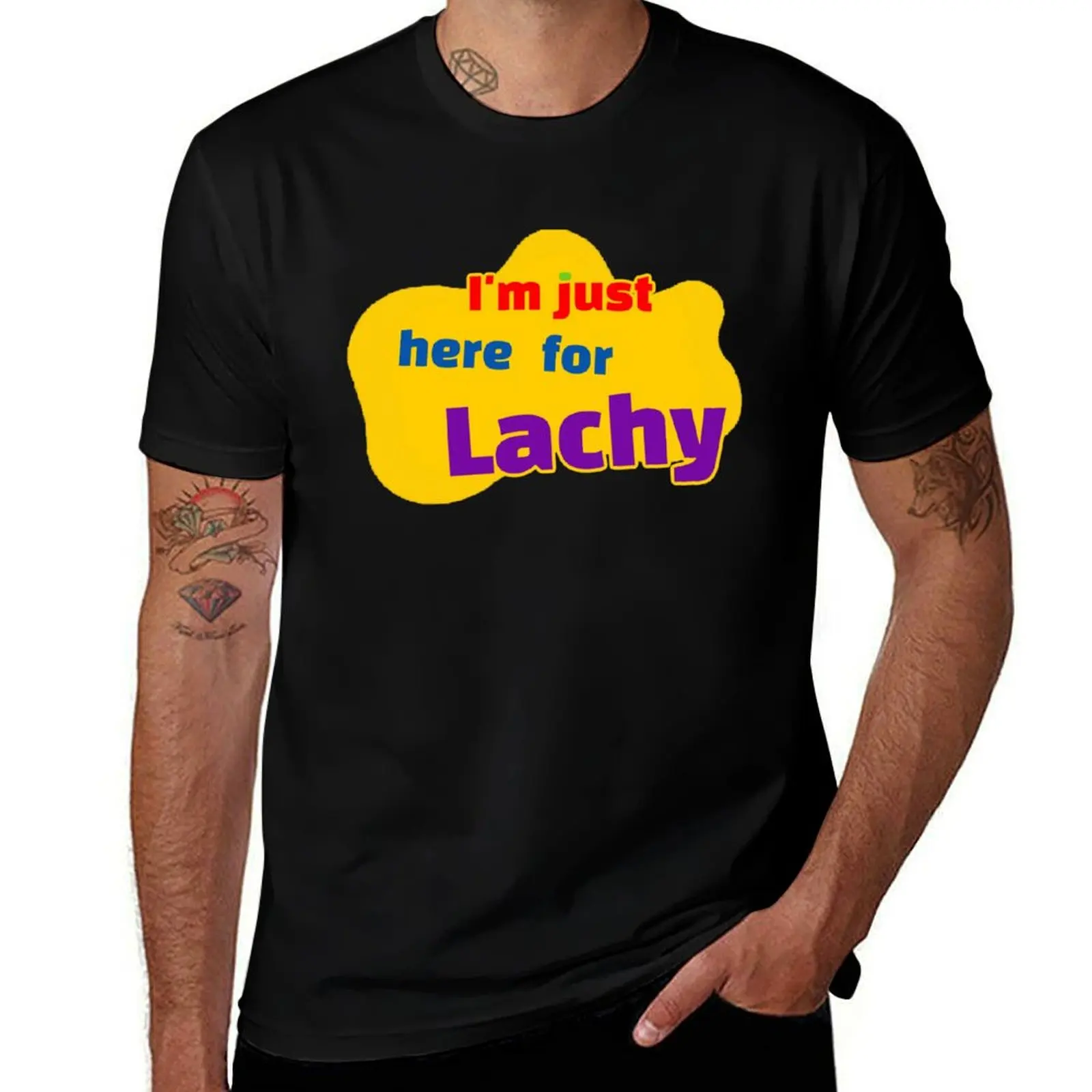 

I'm just here for Lachy T-Shirt vintage graphic tee Blouse funny shirt cotton clothes mens funny t shirts