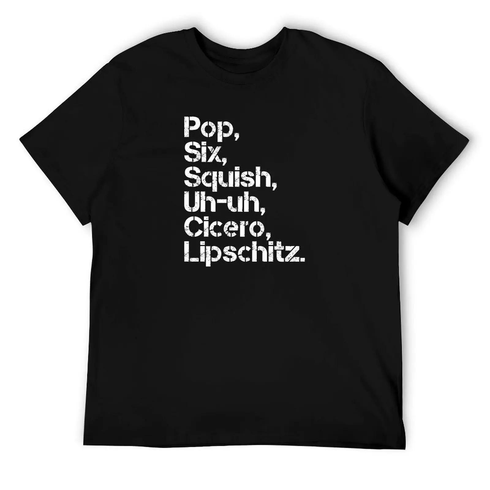

Pop, six, squish... [Chicago] T-Shirt cotton t shirt pack t shirt personalised T-Shirt