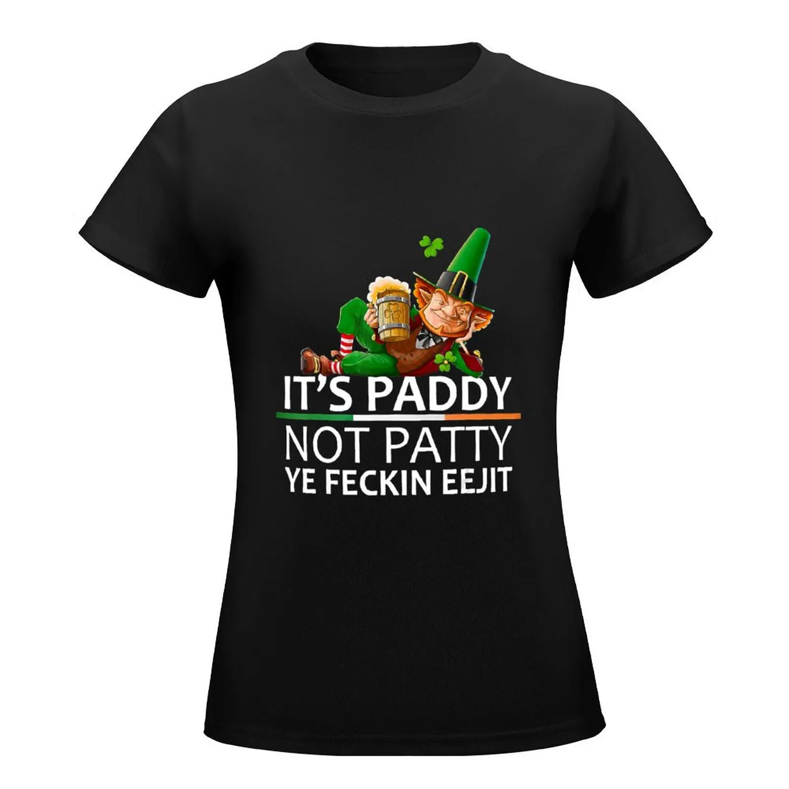 It's Paddy Not Patty Ye Feckin Eejit Leprechaun Drink Beer T-Shirt tops clothes for woman