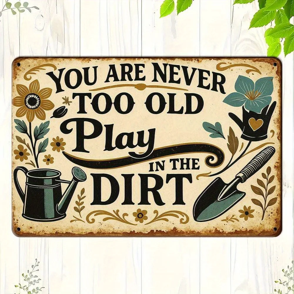 لافتة معدنية "لا تبلغ من العمر جدًا للعب في الأوساخ" - ديكور حديقة عتيق مقاس 8 × 12 بوصة للإبهام الخضراء #1