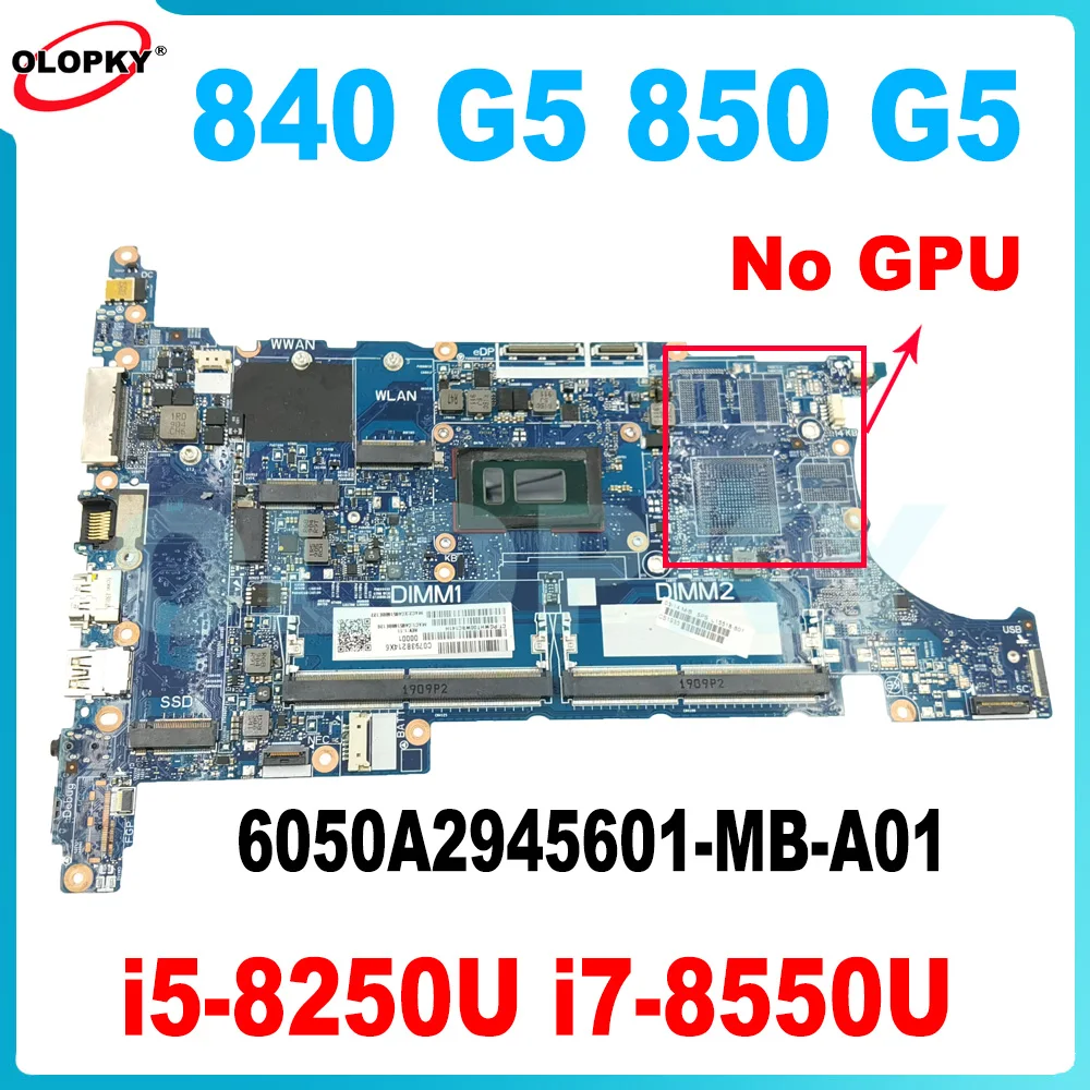 

6050А 2945601 -MB-A01 для ноутбука HP EliteBook 840 G5 850 G5, материнская плата L15518-001 L15518-601 с процессором i5-8250U i7-8550U DDR4
