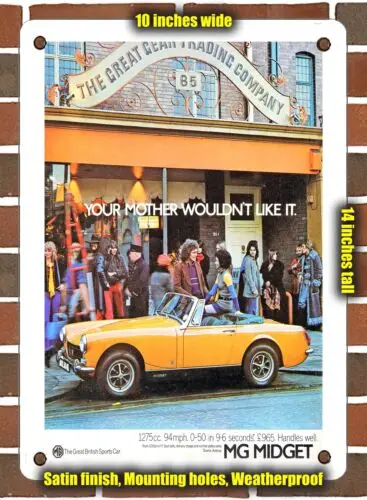 METAL SIGN - 1972 MG Midget Your Mother wouldn't Like It 2 - 10x14 Inches