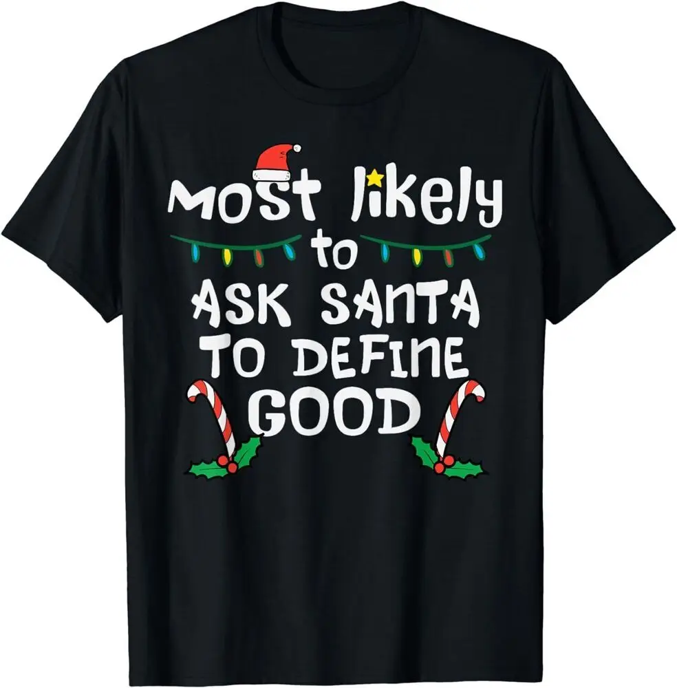 Most Likely Santa Define Good Christmas Xmas Family Matching T-Shirt Anime Graphic T-shirts High Quality 100%Cotton Short Sleeve