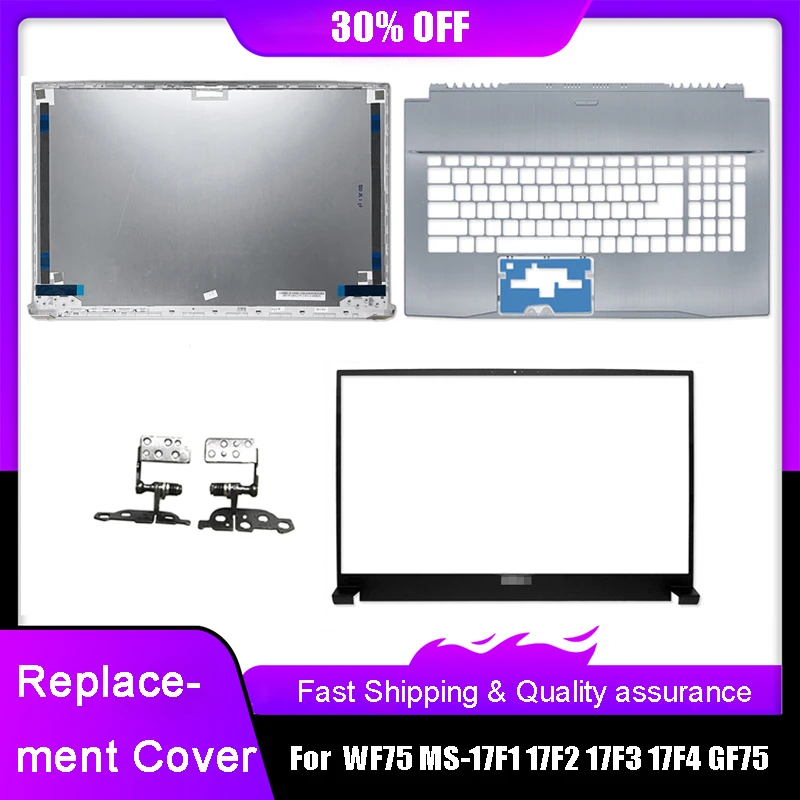 New Laptop LCD Back Top Cover For MSI WF75 MS-17F1 MS-17F2 17F3 17F4 GF75 Front Bezel Palmrest Upper Case Hinges Rear Lid Silver