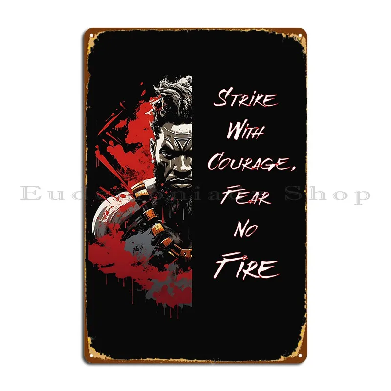 Shango Strike With Courage Fear No Fire Metal Plaque Poster Vintage Customize Pub Designing Living Room Tin Sign Poster