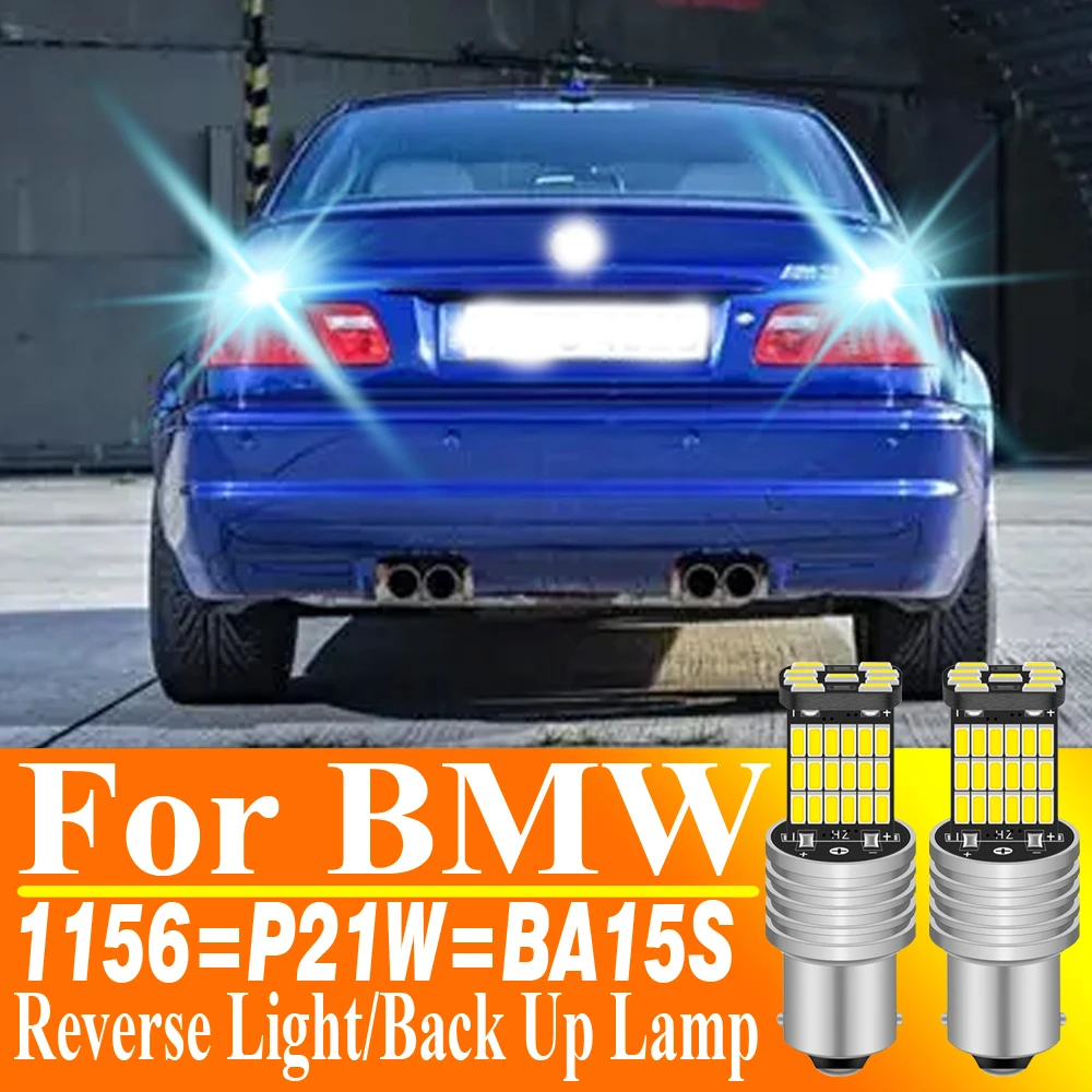2pcs P21W 1156 BA15S LED Car Reverse Light Canbus Backup Lamp Bulbs for BMW F45 F46 E63 E64 F48 F39 E46 E39 E30 E84 E34 F48 E53