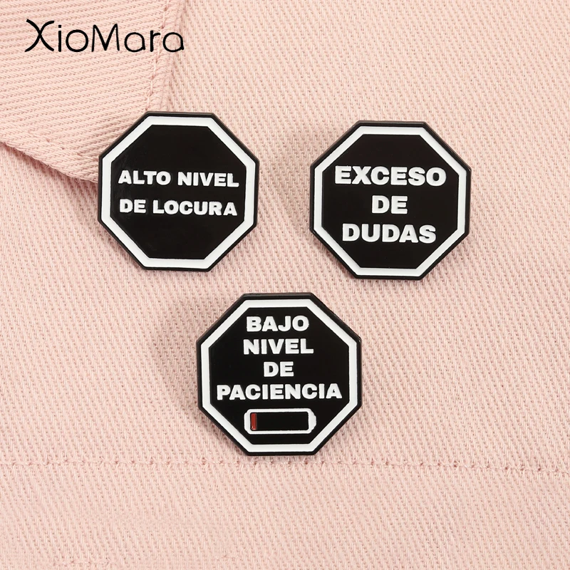 

Custom Spanish Quotes Enamel Pins Alto Nivel De Paciencia Alto Nivel De Locura Exceso de Dudas Brooches Lapel Badge Jewelry Gift