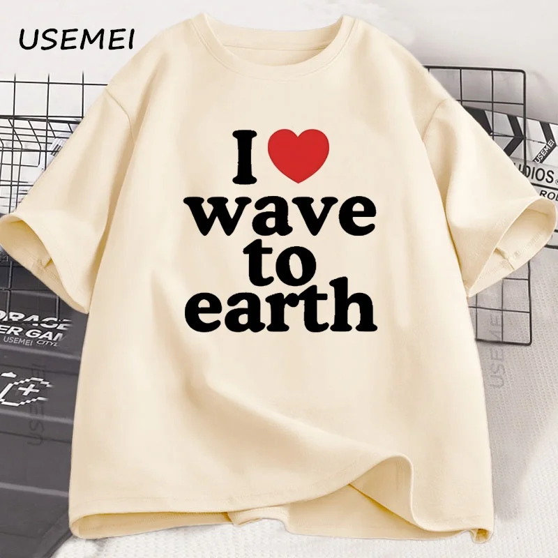 

I Love Wave To Earth T-shirt Men Women Cotton T-shirt Clothing Summer Short Sleeve Oversized Tees Streetwear Y2k Clothes