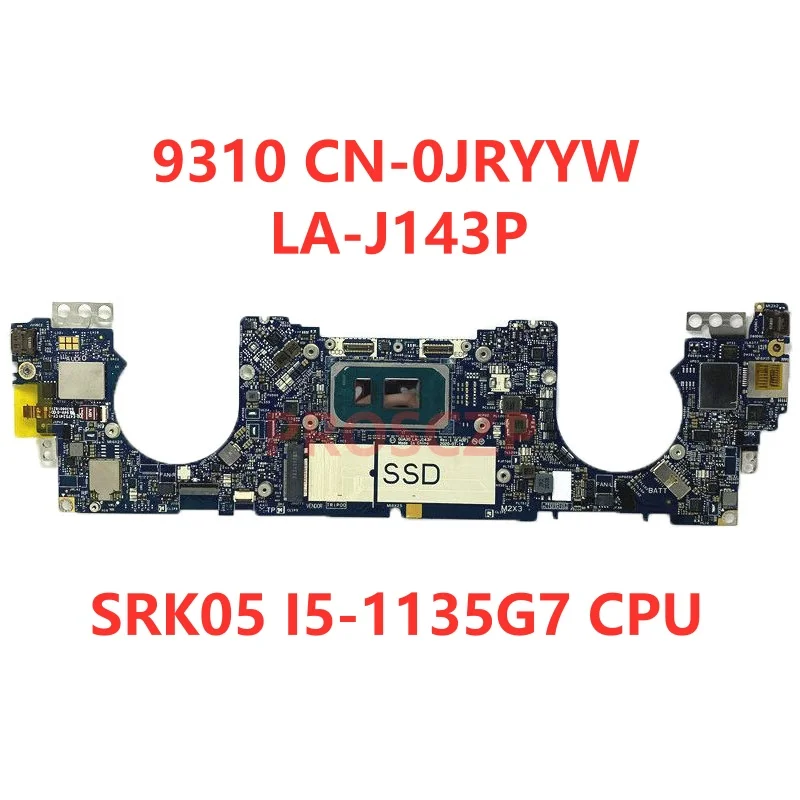 CN-0JRYYW CN-08607K CN-0DXP1F For Dell 9310 Laptop Motherboard LA-J143P With I5-1135G7/I7-1165G7/I7-1185G7 CPU 8G/16G 100%Tested