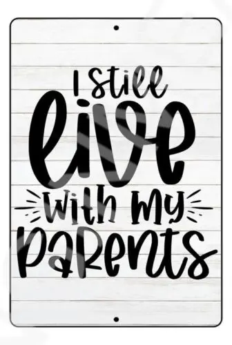 I Still Live With My Parents Baby's Room Sign Weatherproof Aluminum 8
