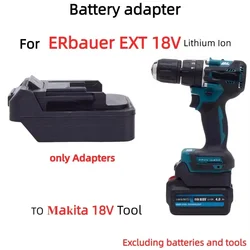 Battery Adapter For ERbauer EXT 18V Lithium Battery Converter TO Makita router 18V Brushless Cordless Drill Tools (Only Adapter)