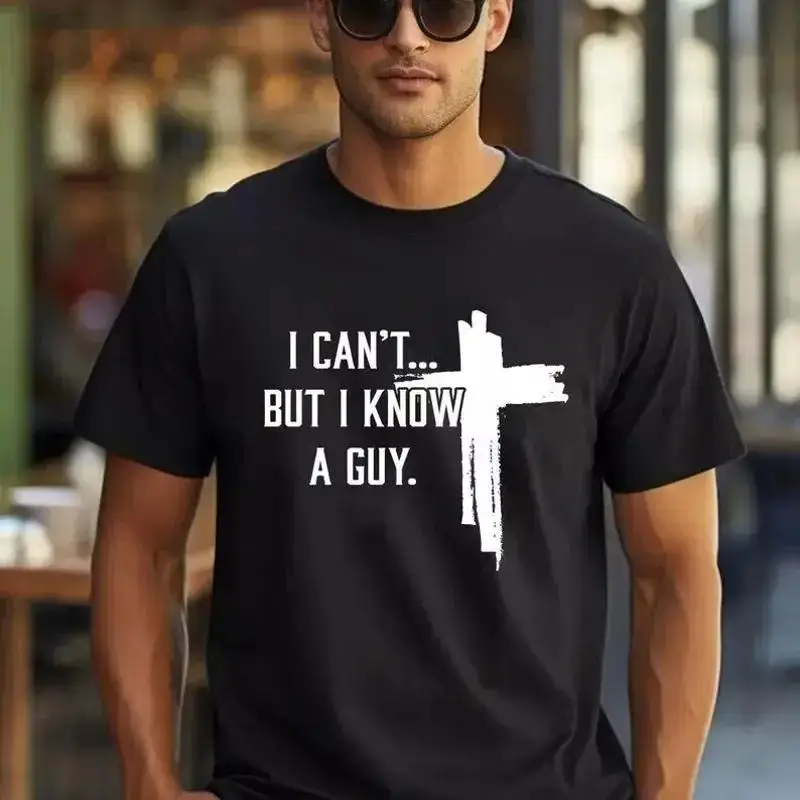 I Can't But Know A Guy T Shirt