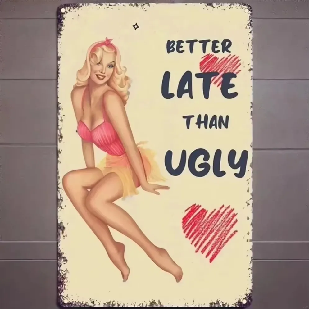 "Better Late Than Ugly" Vintage Metal Sign – Retro Wall Art | For Home, Bar & Makeup Room