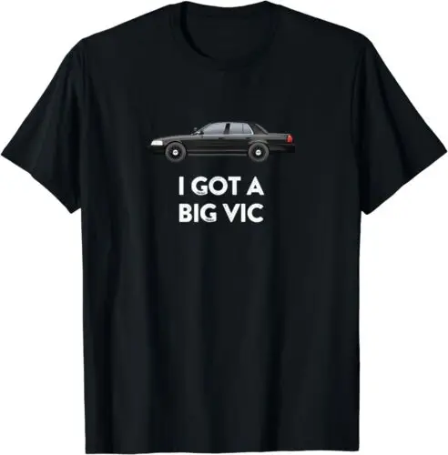  I Got A Big Vic Police Car T-Shirt