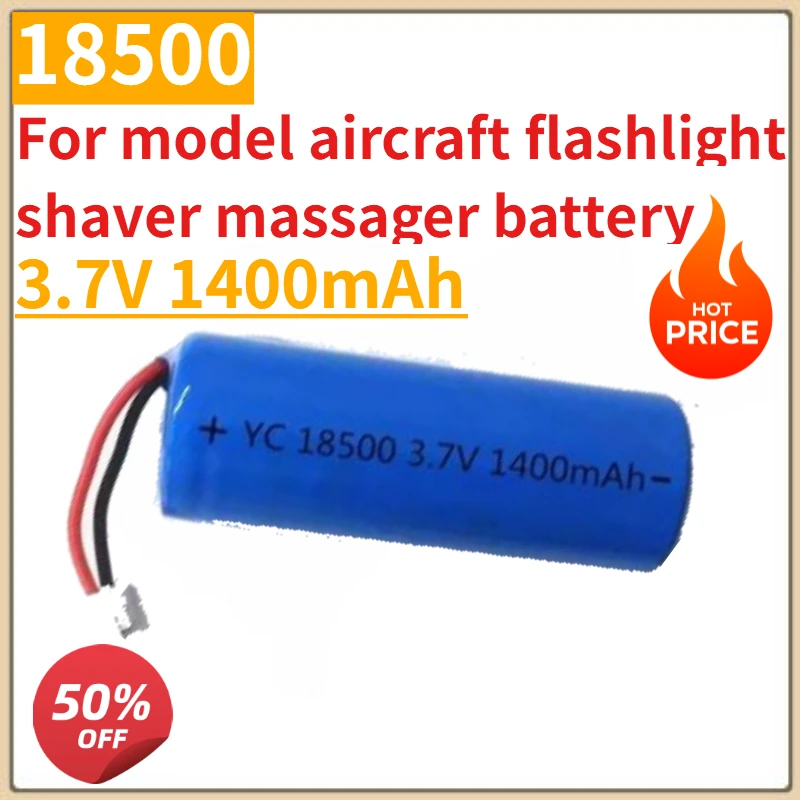 High Quality New 3.7V 1400mAh Replacement Battery 18500 for model aircraft flashlight shaver massager battery