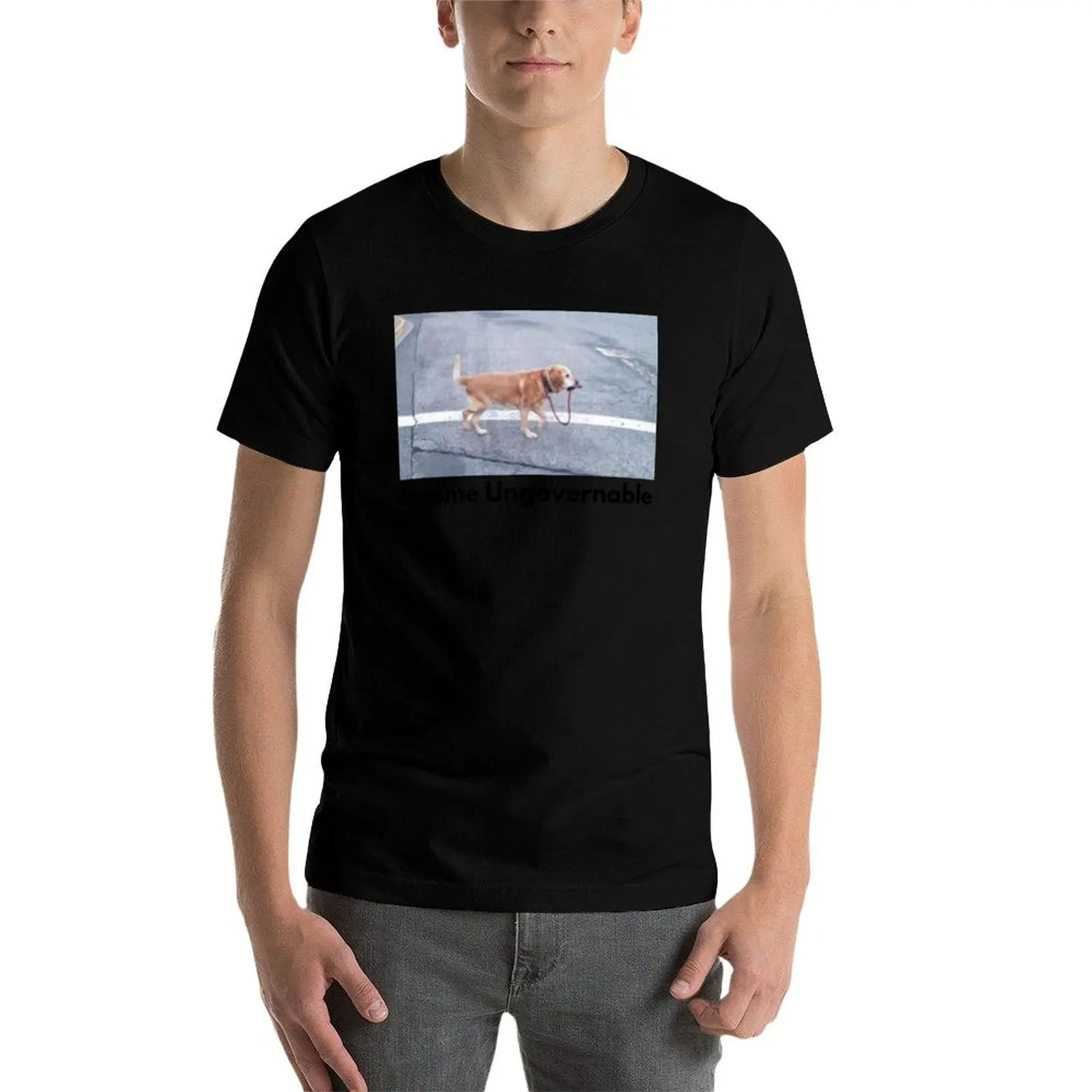 

Dog become ungovernable T-Shirt essential t shirt man t shirts graphic funny t shirts man T-Shirt