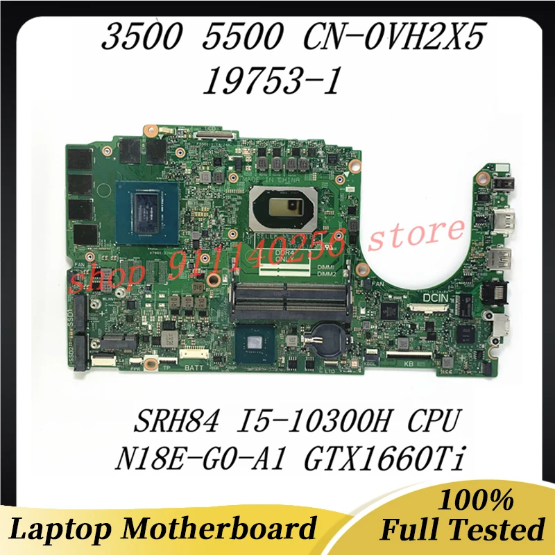 

Mainboard CN-0VH2X5 0VH2X5 VH2X5 FOR DELL G3 3500 G5 5500 Laptop Motherboard 19793-1 With SRH84 i5-10300H CPU 100% Working Well