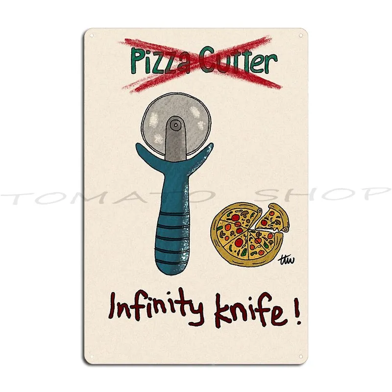 Pizza Cutters Are Infinity Knives Metal Sign Garage Design Rusty Retro Custom Tin Sign Poster