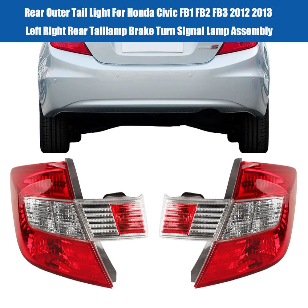Feu arrière extérieur gauche/droit pour Honda Civic FB1 FB2 FB3 2012 2013, ensemble de feux stop et clignotants