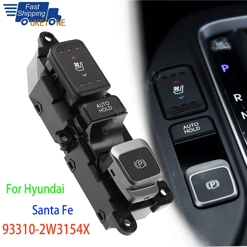 Car Accessorie For Hyundai Santa Fe XL 2017 2018 2019 Auxiliary Parking Brake Switch Seat Heater Cool Button Parts 93310-2W3154X