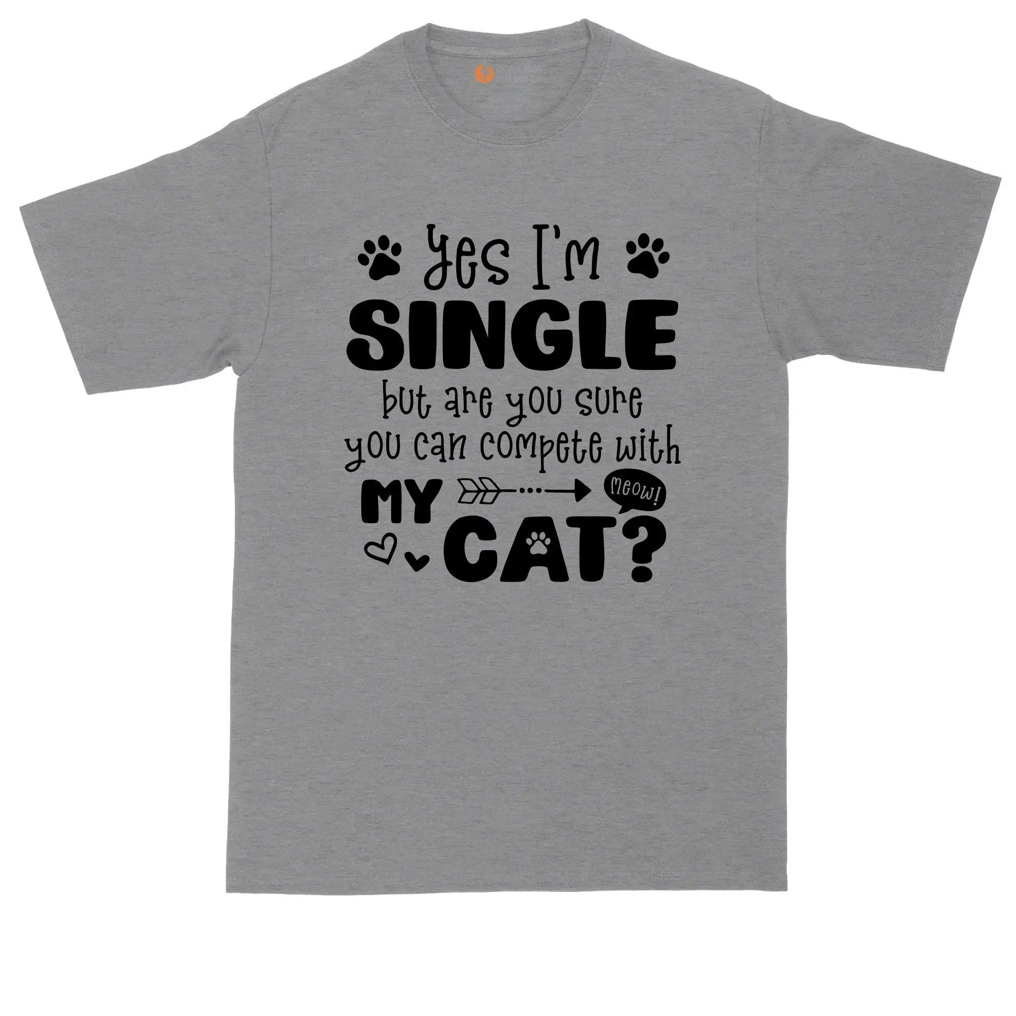 Yes I'M Single But Are You Sure Can Compete With My Cat Mens Big Tall T Shirt