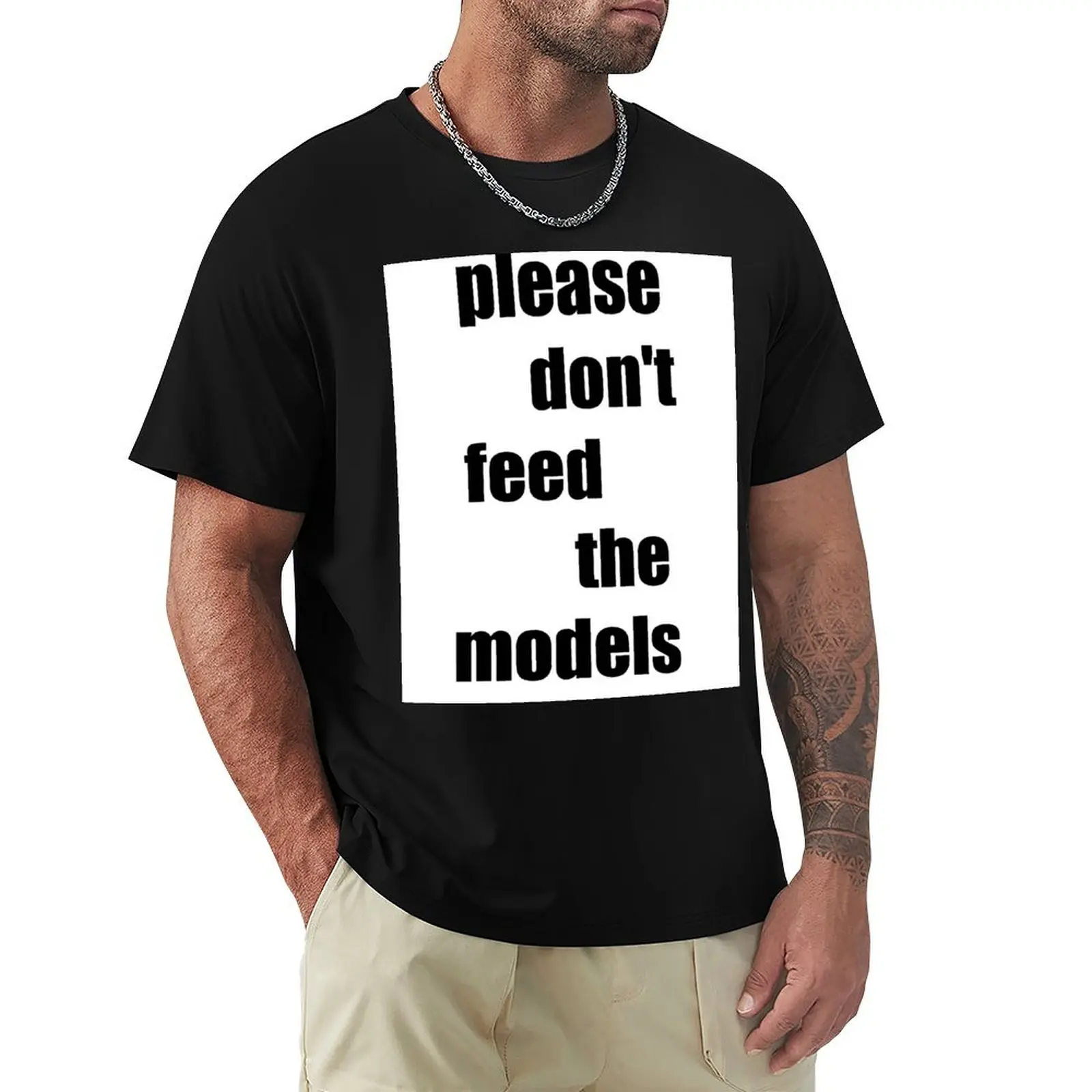 please don't feed the models T-Shirt Labor Work Casual T-Shirt