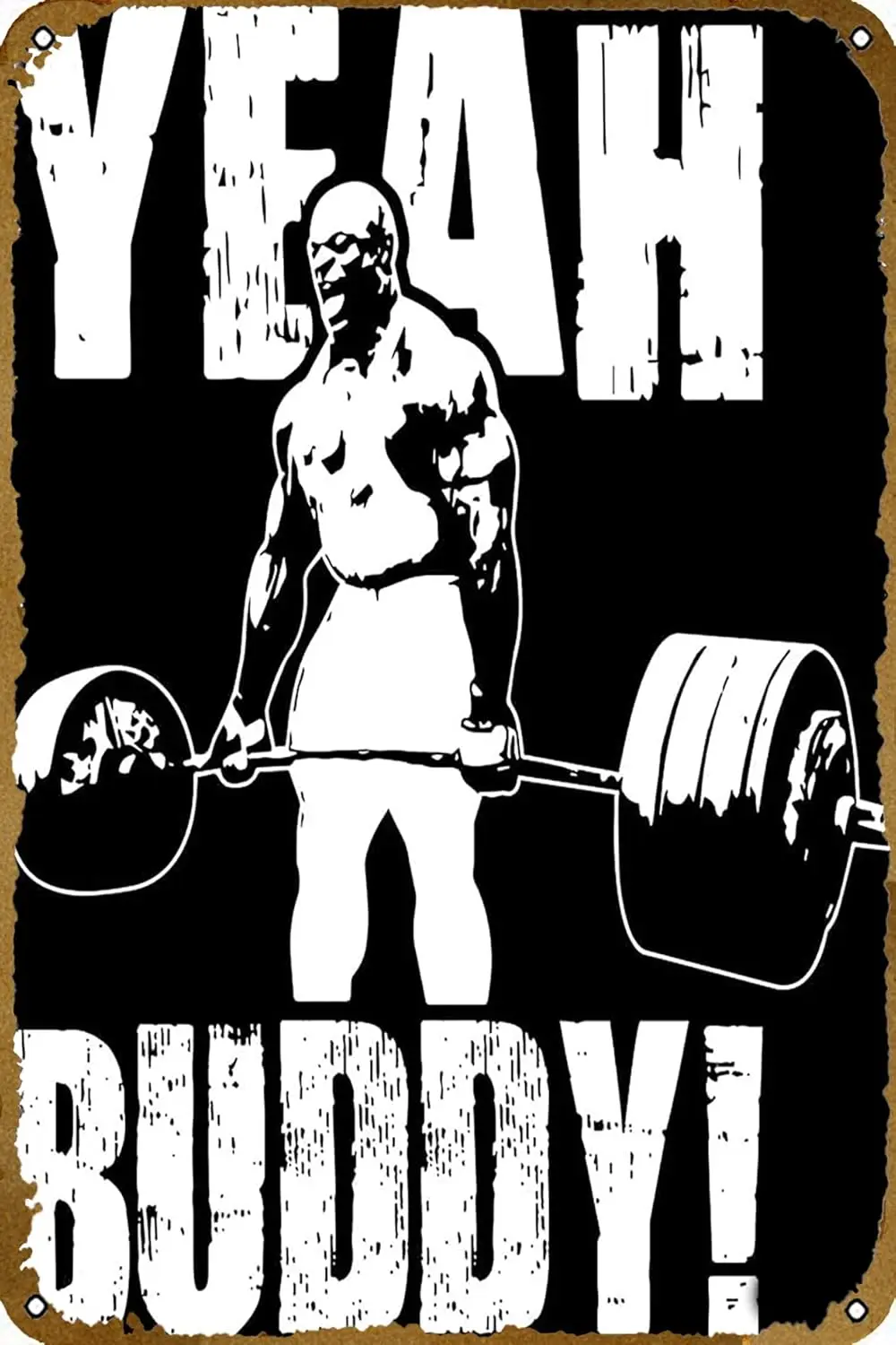 Yeah Buddy (Ronnie Coleman) Poster Funny Metal Novelty Tin Sign Metal Retro Wall Decor for Home,Street,Bars,Restaurants,Gym,Stor