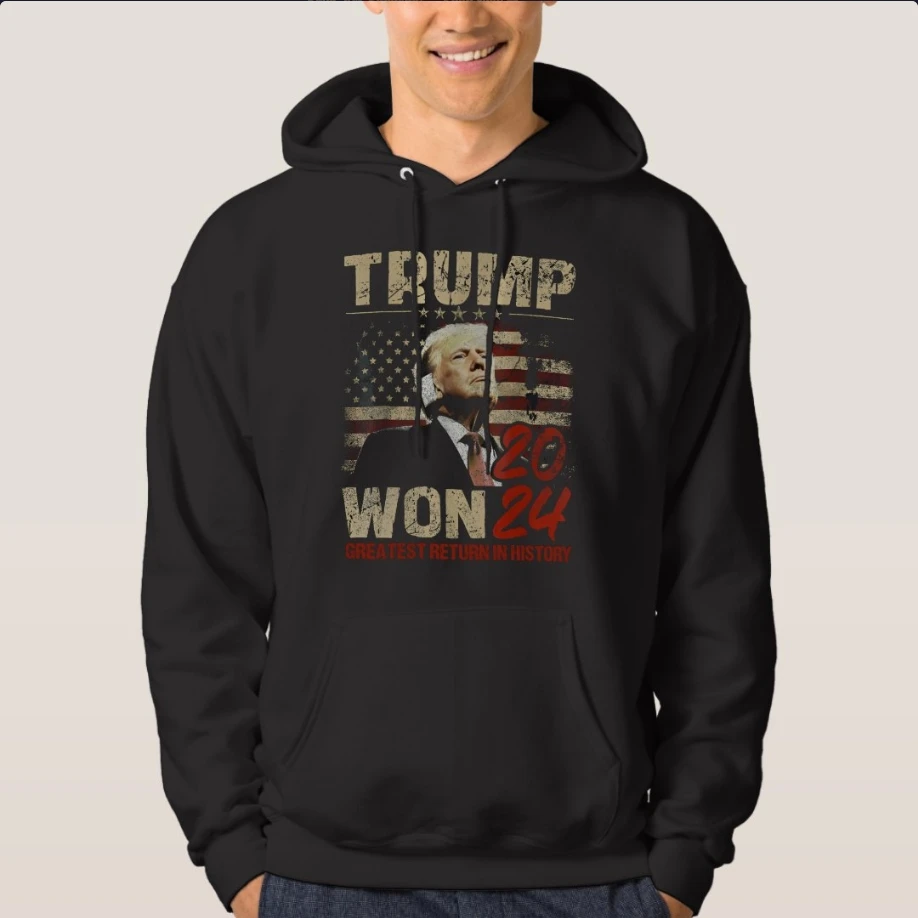 Greatest Return in The History - Trump Won 2024 Pullover Hoodie New 100% Cotton Comfortable Casual Mens Sweatshirt Streetwear