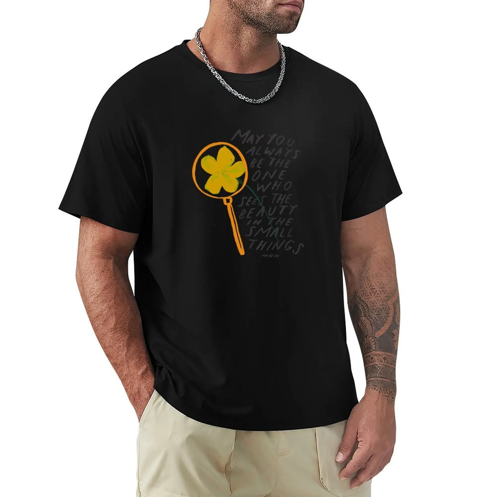

See the beauty in the small things - inspirational - Morgan Harper Nichols T-Shirt Blouse mens tall t shirts