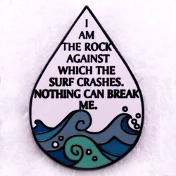 I Am The Rock Against Which The Surf Crashes Nothing Can Break Me Enamel Pin ACOTAR Quotes Badge