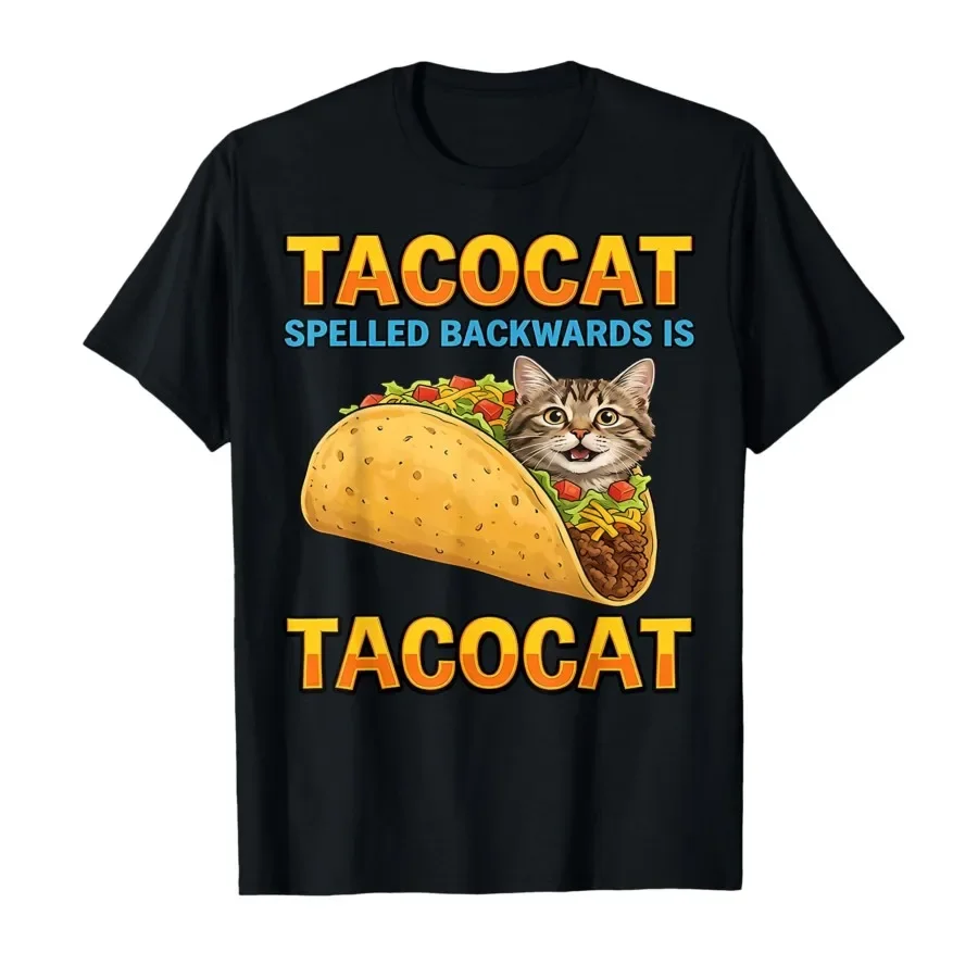 

Taco Cat Spelled Backwards is Tacocat Meme Silly Cat Lover T-shirt For Men Women 100% Cotton T Shirts Short Sleeve Tops 0406-2