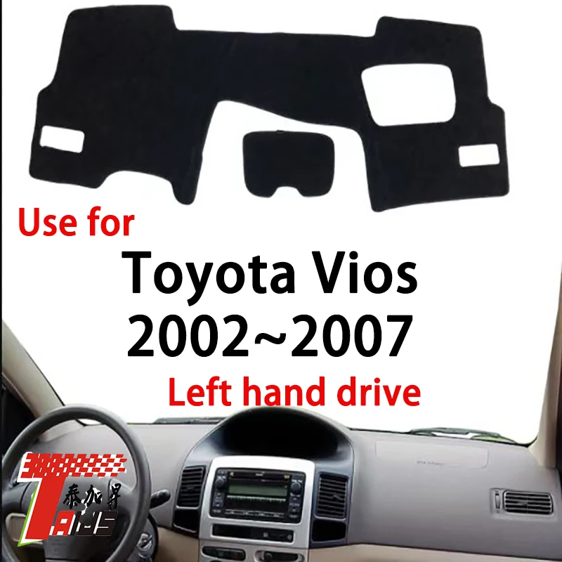 

TAIJS factory high quality Suede dashboard cover for Toyota Vios 2002-2007 Left-hand drive hot selling