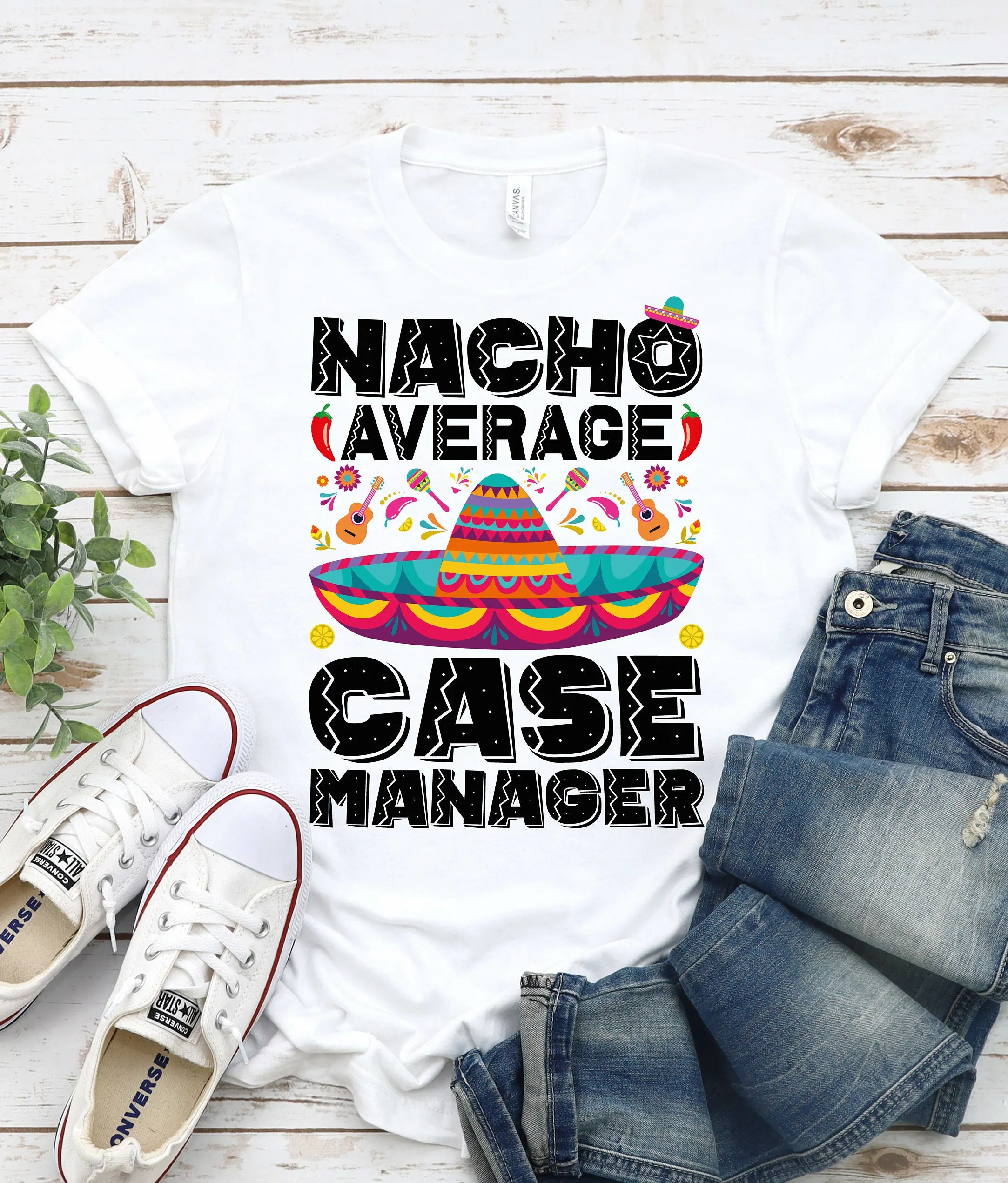 Nacho Average Case Manager Cinco De Mayo T Shirt Fiesta Behavioral Therapist Specialist Rbt Bcba