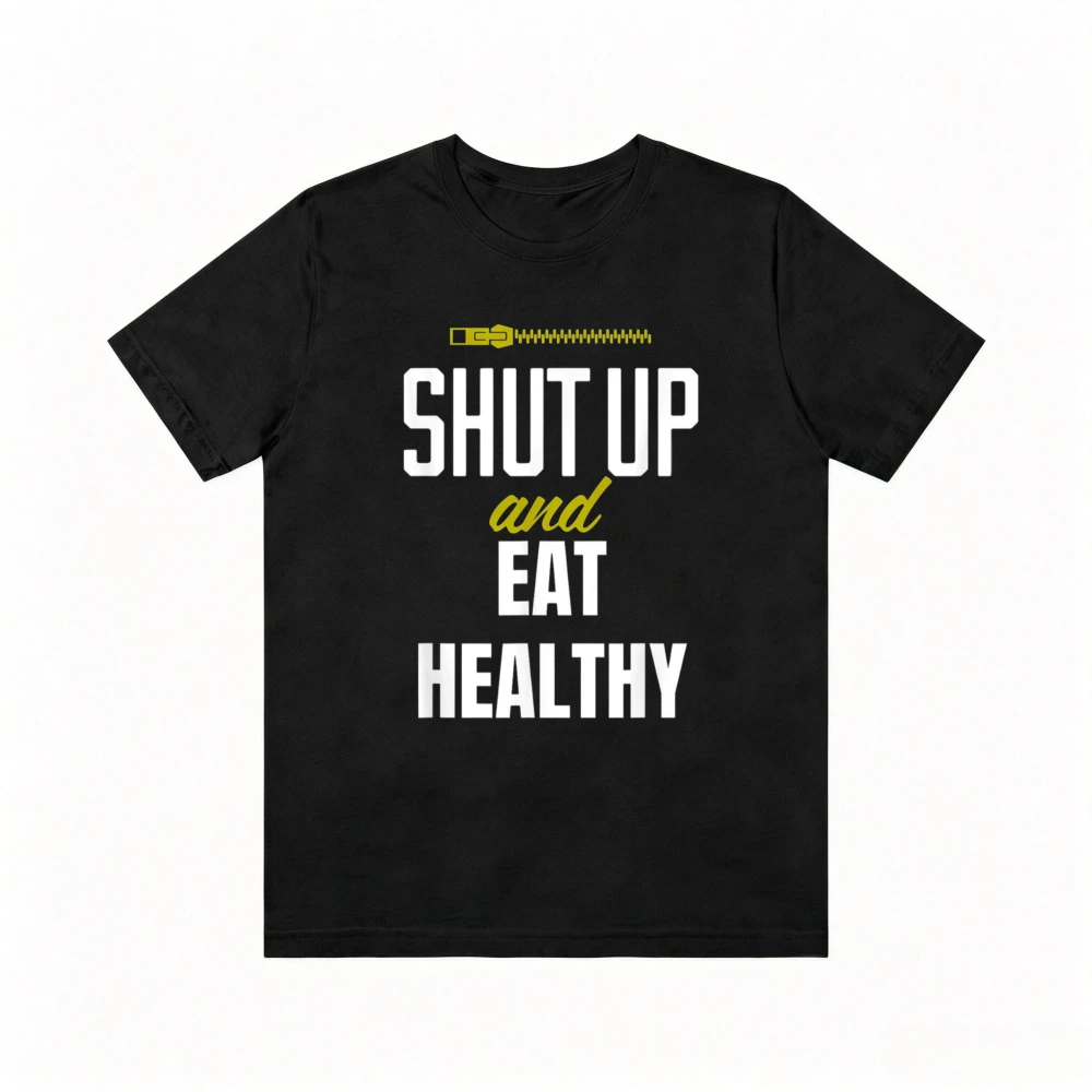 Funny Shut Up and Eat Healthy Fitness GYM T-Shirt Casual Fashion Loose Harajuku Man Women Tshirt Short Sleeve O-neck Y2k Tee