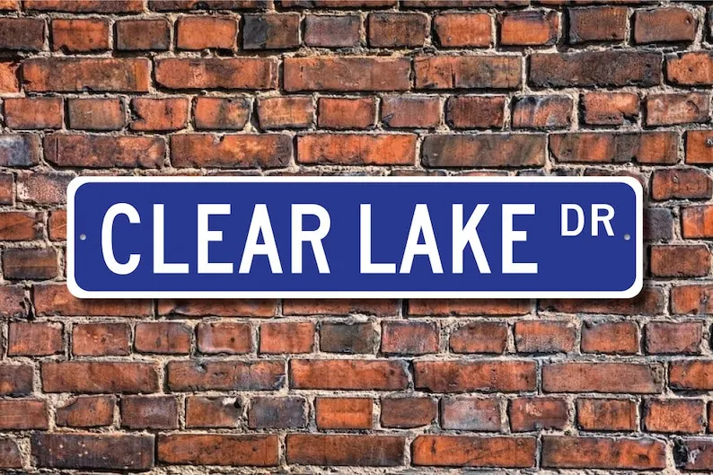 Clear Lake, Clear Lake sign, favorite lake, Clear Lake visitor, lake lover, California lake, Custom Street Sign, Quality Metal s