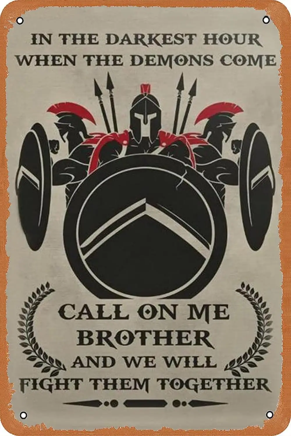 In Darkest Hour When Demons Come Call On Me We Fight Them Together  Metal sign