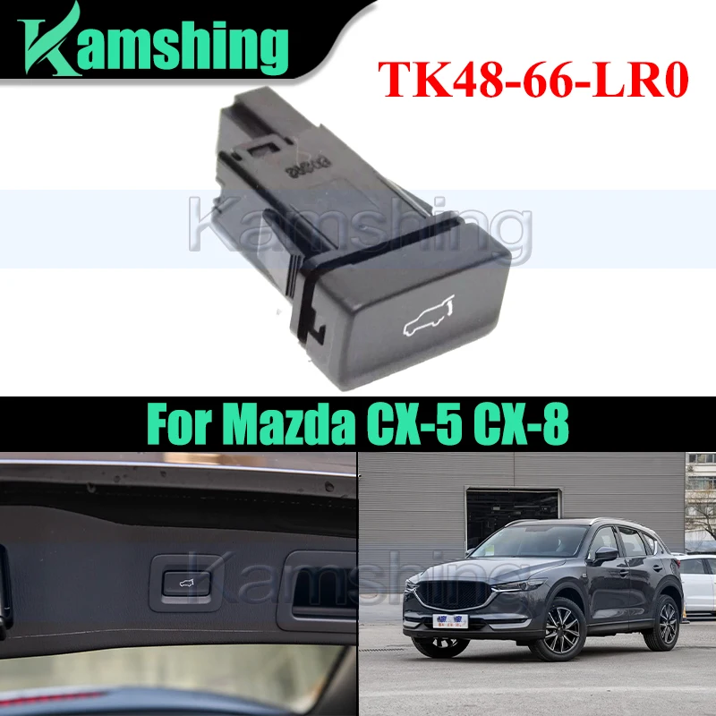 

Car Rear Tailgate Liftgate Switch Back Door Trunk Lock Release Boot Button Switch For Mazda CX-5 CX-8 TK48-66-LR0