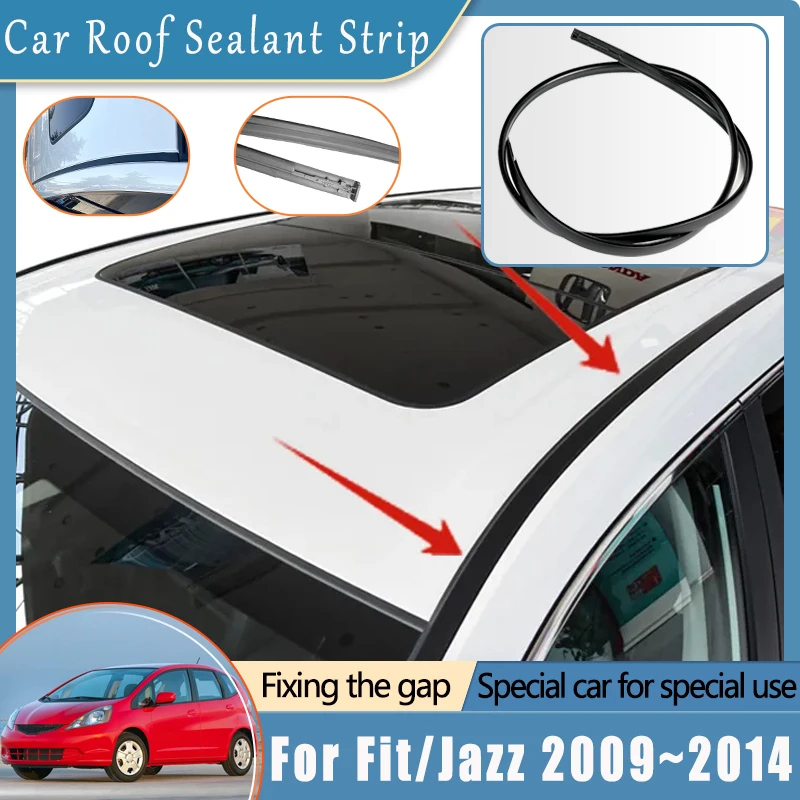 

Car Roof Sealant Strips For Honda Fit Jazz 2009~2013 2014 GE GG Black Rubber Gutter Seals Anti-aging Waterproof Tape Accessories