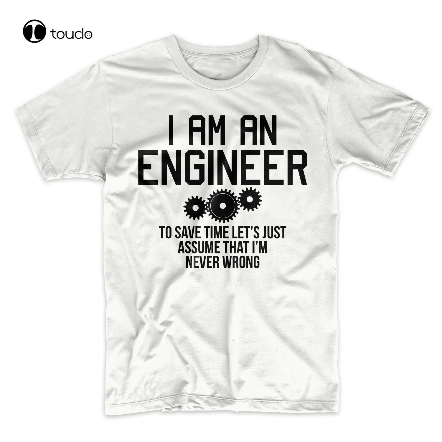 New Summer Cool Tee Shirt I Am An Engineer I'M Never Wrong Sarcastic Science Funny Men'S T-Shirt Custom Aldult Teen Unisex