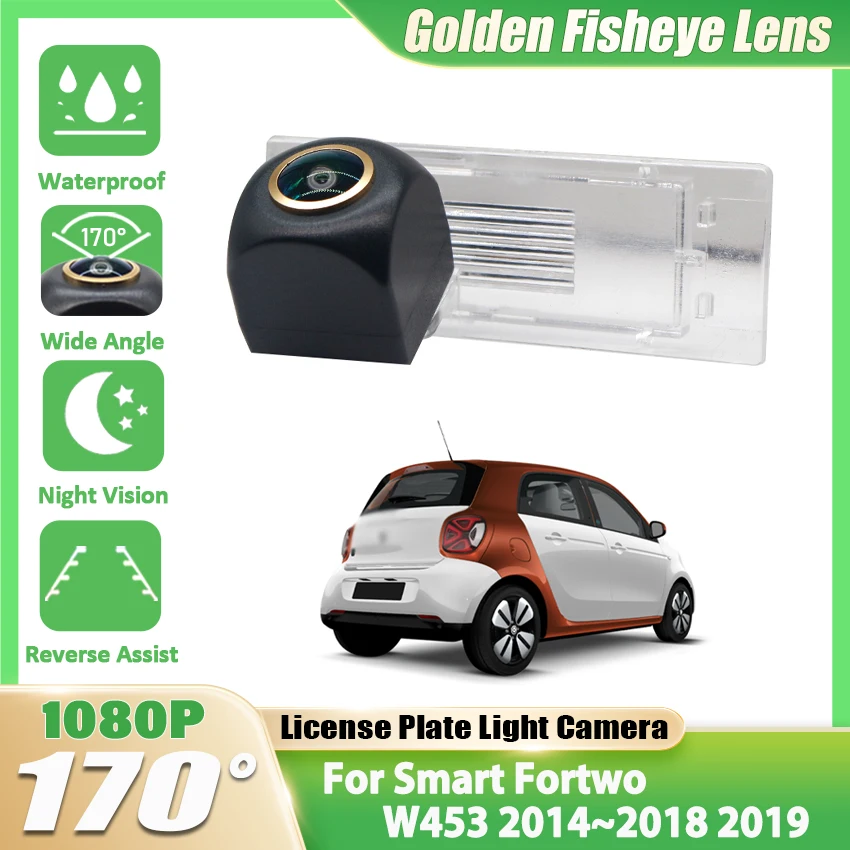 Vehicle Rear View Camera For Smart Fortwo W453 2014 2015 2016 2017 2018 2019 Car Parking Backup Camera Full HD 1080P 170° FishEy